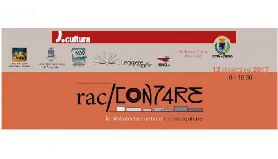le biblioteche contano e si raccontano. Giornata di formazione a Jesolo le biblioteche contano e si raccontano. Giornata di formazione a Jesolo