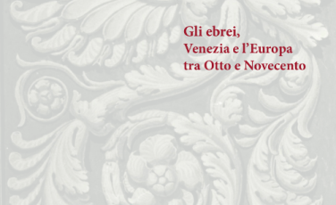 Convegno Gli ebrei, Venezia e l'Europa tra Otto e Novecento