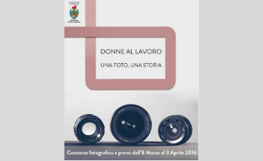 Concorso fotografico Donne al lavoro Concorso fotografico Donne al lavoro