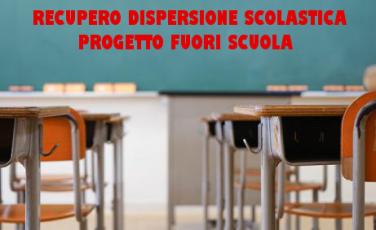 progetto “Fuori scuola - percorsi di recupero della dispersione scolastica” progetto “Fuori scuola - percorsi di recupero della dispersione scolastica”