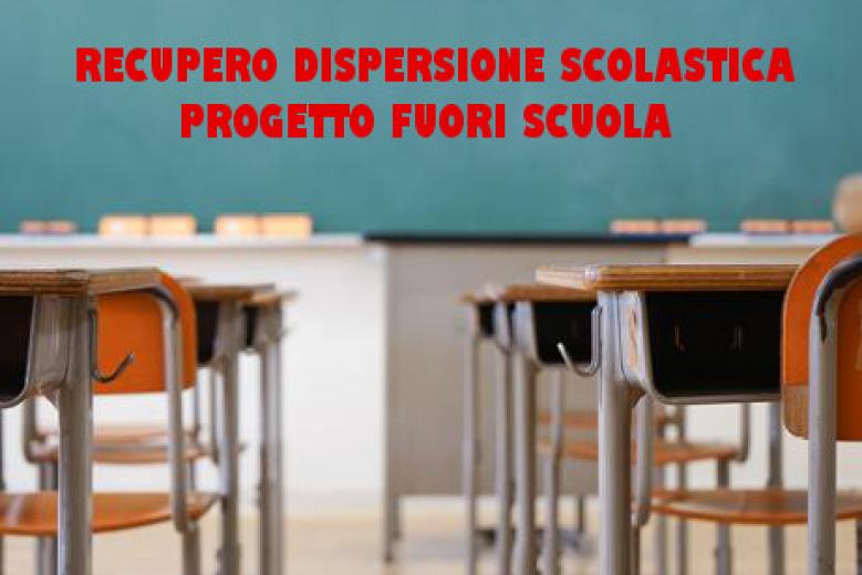 progetto “Fuori scuola - percorsi di recupero della dispersione scolastica” progetto “Fuori scuola - percorsi di recupero della dispersione scolastica”